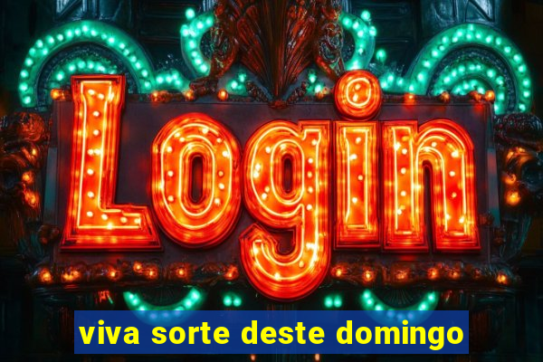 viva sorte deste domingo